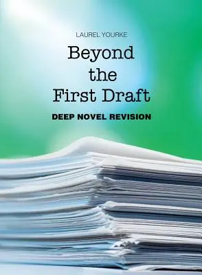 Túl az első vázlaton: Mélyregény-felülvizsgálat - Beyond the First Draft: Deep Novel Revision