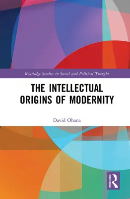 A modernitás szellemi eredete - The Intellectual Origins of Modernity