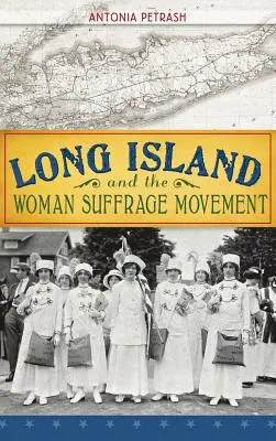 Long Island és a női választójogi mozgalom - Long Island and the Woman Suffrage Movement