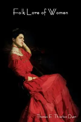 A nők néphagyománya - Folk-Lore of Women