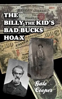 Hoax o Billym The Kidovi Bad Bucks: The Billy The Kid's Bad Bucks Hoax: Vydával Billyho Bonneyho za padělatele gangu Williama Brockwaye. - The Billy The Kid's Bad Bucks Hoax: Faking Billy Bonney As A William Brockway Gang Counterfeiter