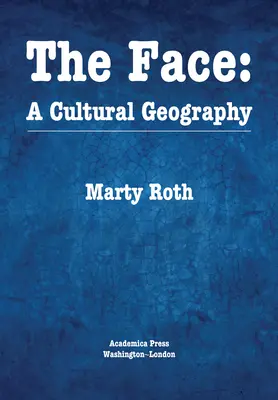 Az arc: A kulturális földrajz - The Face: A Cultural Geography