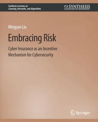A kockázat felvállalása: a kiberbiztosítás mint a kiberbiztonság ösztönző mechanizmusa - Embracing Risk: Cyber Insurance as an Incentive Mechanism for Cybersecurity