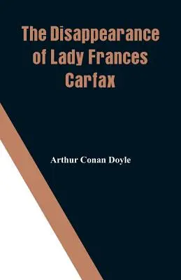 Lady Frances Carfax eltűnése - The Disappearance of Lady Frances Carfax