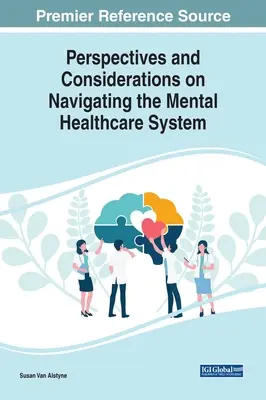 Kilátások és megfontolások a mentális egészségügyi rendszerben való eligazodáshoz - Perspectives and Considerations on Navigating the Mental Healthcare System