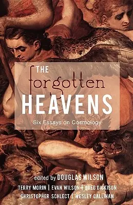 Az elfeledett mennyek: Hat esszé a kozmológiáról - The Forgotten Heavens: Six Essays on Cosmology