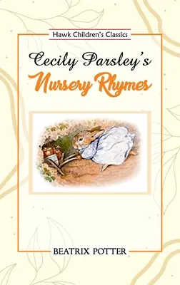 Cecily Parsley gyermekdalai - Cecily Parsley's Nursery Rhymes