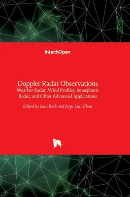 Doppler radaros megfigyelések: Időjárási radar, szélprofilozó, ionoszféraradar és egyéb fejlett alkalmazások - Doppler Radar Observations: Weather Radar, Wind Profiler, Ionospheric Radar, and Other Advanced Applications