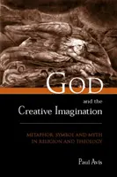 Isten és a kreatív képzelet: Metafora, szimbólum és mítosz a vallásban és a teológiában - God and the Creative Imagination: Metaphor, Symbol and Myth in Religion and Theology