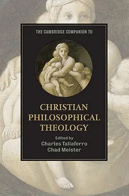 A keresztény filozófiai teológia cambridge-i kézikönyve - The Cambridge Companion to Christian Philosophical Theology