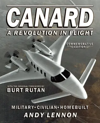 CANARD--A REVOLUTION IN FLIGHT--Commemorative Edition: Katonai, polgári, házi építésű - CANARD--A REVOLUTION IN FLIGHT--Commemorative Edition: Military, Civilian, Homebuilt