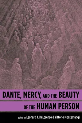 Dante, az irgalom és az emberi személyiség szépsége - Dante, Mercy, and the Beauty of the Human Person