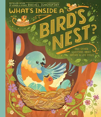 Mi van a madárfészek belsejében?: És más kérdések a természetről és az életciklusról - What's Inside a Bird's Nest?: And Other Questions about Nature & Life Cycles