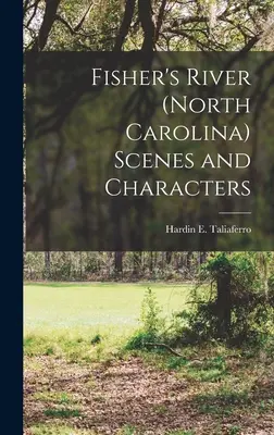 Fisher's River (Észak-Karolina) jelenetek és karakterek - Fisher's River (North Carolina) Scenes and Characters