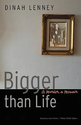 Nagyobb, mint az élet: Egy gyilkosság, egy emlékirat - Bigger Than Life: A Murder, a Memoir