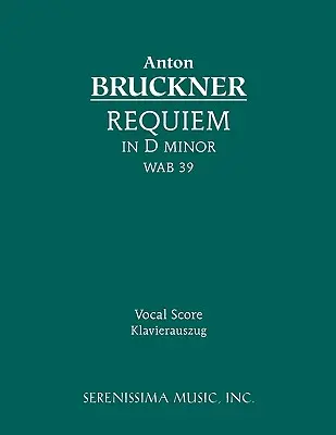 d-moll requiem, WAB 39: Vokális partitúra - Requiem in D minor, WAB 39: Vocal score