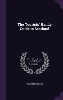 A skóciai turisták kézikönyve - The Tourists' Handy Guide to Scotland