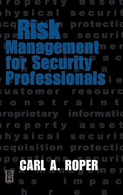 Kockázatkezelés biztonsági szakemberek számára - Risk Management for Security Professionals