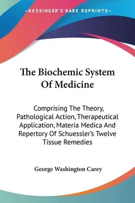 Az orvostudomány biokémiai rendszere: A Schuessler-féle elmélet, kórtani hatás, terápiás alkalmazás, Materia Medica és Repertórium. - The Biochemic System Of Medicine: Comprising The Theory, Pathological Action, Therapeutical Application, Materia Medica And Repertory Of Schuessler's