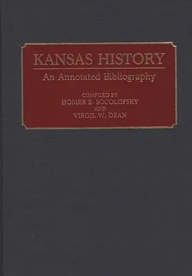 Kansas története: Kansas Kansas: Annotált bibliográfia - Kansas History: An Annotated Bibliography