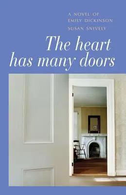 A szívnek sok ajtaja van: Emily Dickinson regénye - The Heart Has Many Doors: A Novel of Emily Dickinson