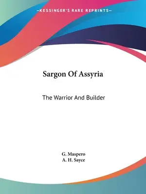 Sargon of Assyria: A harcos és az építő - Sargon Of Assyria: The Warrior And Builder