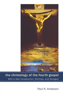 A negyedik evangélium krisztológiája - The Christology of the Fourth Gospel