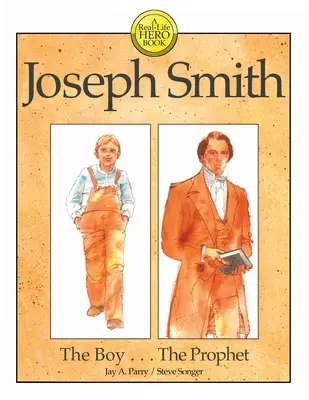 Joseph Smith: A fiú . . . A próféta - Joseph Smith: The Boy . . . The Prophet