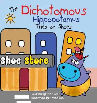 A kétértelmű víziló cipőket próbálgat - The Dichotomous Hippopotamus Tries on Shoes