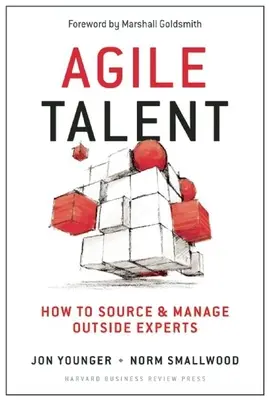 Agilis tehetség: Hogyan szerezzen és menedzselje a külső szakértőket? - Agile Talent: How to Source and Manage Outside Experts