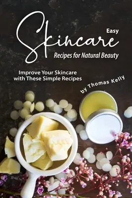 Egyszerű bőrápolási receptek a természetes szépségért: Javítsd a bőrápolásodat ezekkel az egyszerű receptekkel! - Easy Skincare Recipes for Natural Beauty: Improve Your Skincare with These Simple Recipes