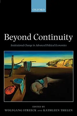 A folytonosságon túl az intézményi változások a fejlett politikai gazdaságokban (zsebkönyv) - Beyond Continuity Institutional Change in Advanced Political Economies (Paperback)