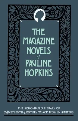 Pauline Hopkins folyóirat-regényei: (Beleértve a Hagar lánya, a Winona és az Egy vérből) - The Magazine Novels of Pauline Hopkins: (Including Hagar's Daughter, Winona, and of One Blood)