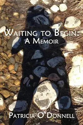 Várakozás a kezdetre: A Memoir - Waiting to Begin: A Memoir