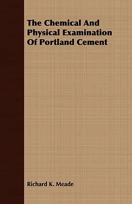 A portlandcement kémiai és fizikai vizsgálata - The Chemical And Physical Examination Of Portland Cement