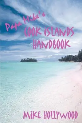 Papa Mike Cook-szigeteki kézikönyve - Papa Mike's Cook Islands Handbook