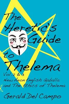 Az eretnekek útmutatója a thelémához 2. és 3. kötet - The Heretic's Guide to Thelema Volume 2 & 3