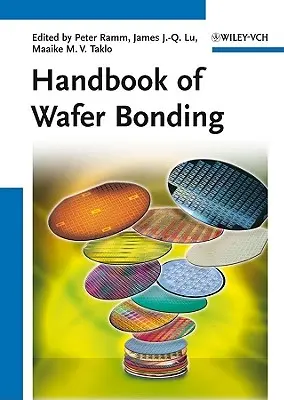 A Wafer Bonding kézikönyve - Handbook of Wafer Bonding