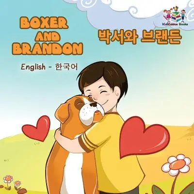 Boxer és Brandon: Angol-koreai kétnyelvű gyermekkönyvek - Boxer and Brandon: English Korean Bilingual Children's Books