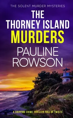 A THORNEY-SZIGETI GYILKOSOK egy lebilincselő, fordulatokkal teli krimi - THE THORNEY ISLAND MURDERS a gripping crime thriller full of twists