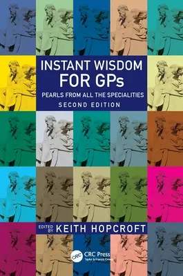 Azonnali bölcsesség a GPS-hez: Gyöngyszemek minden szakterületről - Instant Wisdom for GPS: Pearls from All the Specialities