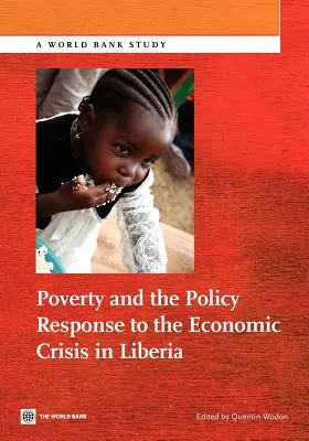 A szegénység és a gazdasági válságra adott szakpolitikai válasz Libériában - Poverty and the Policy Response to the Economic Crisis in Liberia