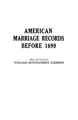Amerikai házassági feljegyzések 1699 előtt - American Marriage Records Before 1699