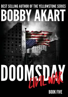 Doomsday Civil War: A Post-Apocalyptic Survival Thriller (Poszt-Apokaliptikus túlélő thriller) - Doomsday Civil War: A Post-Apocalyptic Survival Thriller
