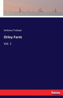 Orley Farm: Vol. 1