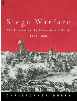 Ostromhadviselés: Az erőd a kora újkori világban 1494-1660 - Siege Warfare: The Fortress in the Early Modern World 1494-1660