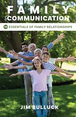 Családi kommunikáció: A családi kapcsolatok 10 alapvetése - Family Communication: 10 Essentials of Family Relationships