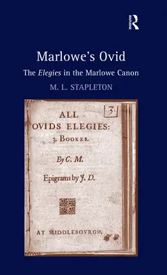 Marlowe Ovidiusa: Az elégiák a Marlowe-kánonban - Marlowe's Ovid: The Elegies in the Marlowe Canon