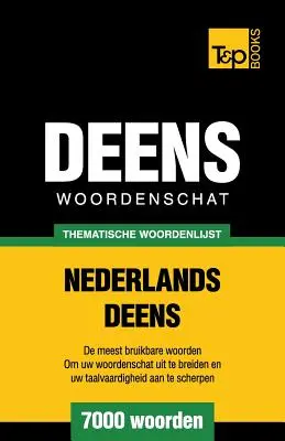 Thematische woordenschat Nederlands-Deens - 7000 woorden