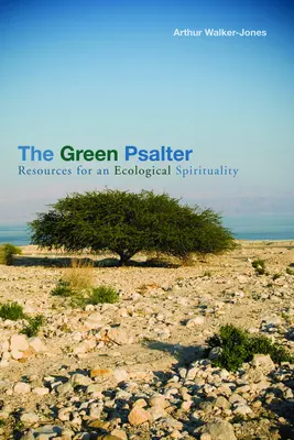 A zöld zsoltár: Források az ökológiai lelkiséghez - The Green Psalter: Resources for an Ecological Spirituality